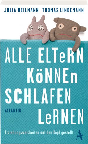 Erziehungsweisheiten auf den Kopf gestellt