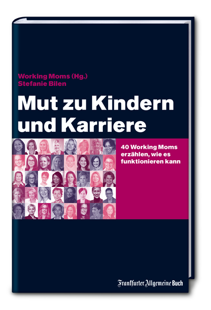Working Moms, Stefanie Bilen, Frankfurter Allgemeine Buch