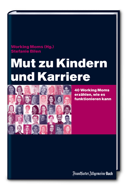 Working Moms, Stefanie Bilen, Frankfurter Allgemeine Buch