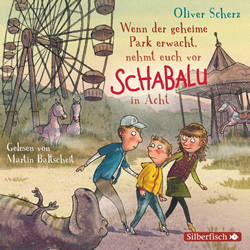 scherz-wenn-der-geheime-park-erwacht-nehmt-euch-vor-schabalu-in-acht-hoerbuch-9783867422987