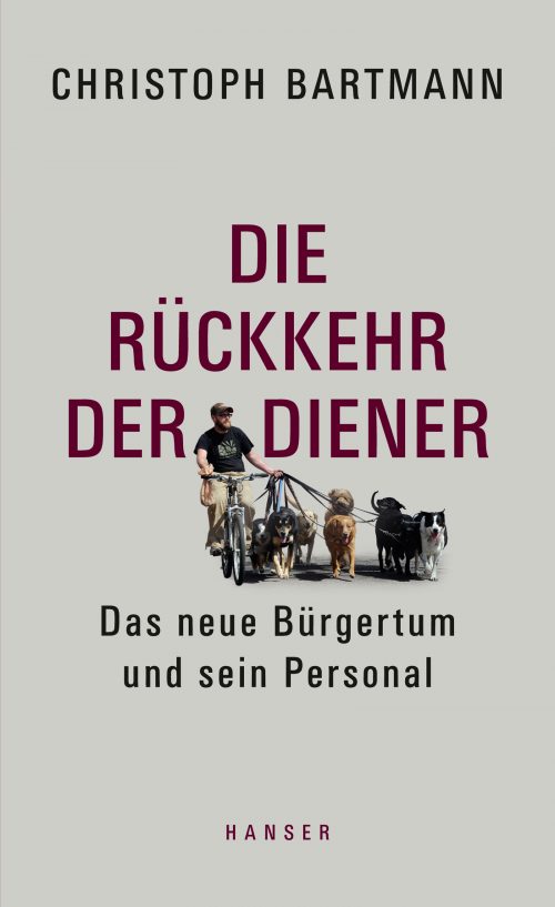 Urlaubszeit ist Nachdenkzeit: ‚Die Rückkehr der Diener‘ von Christoph&nbsp;Bartmann