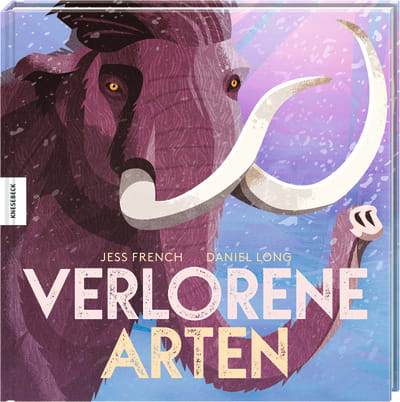 Jess French, Daniel Long, Knesebeck, Wissensbuch, Sachbuch, Bücher ab 8, lernen, Grundschule, ausgestorbene Tiere