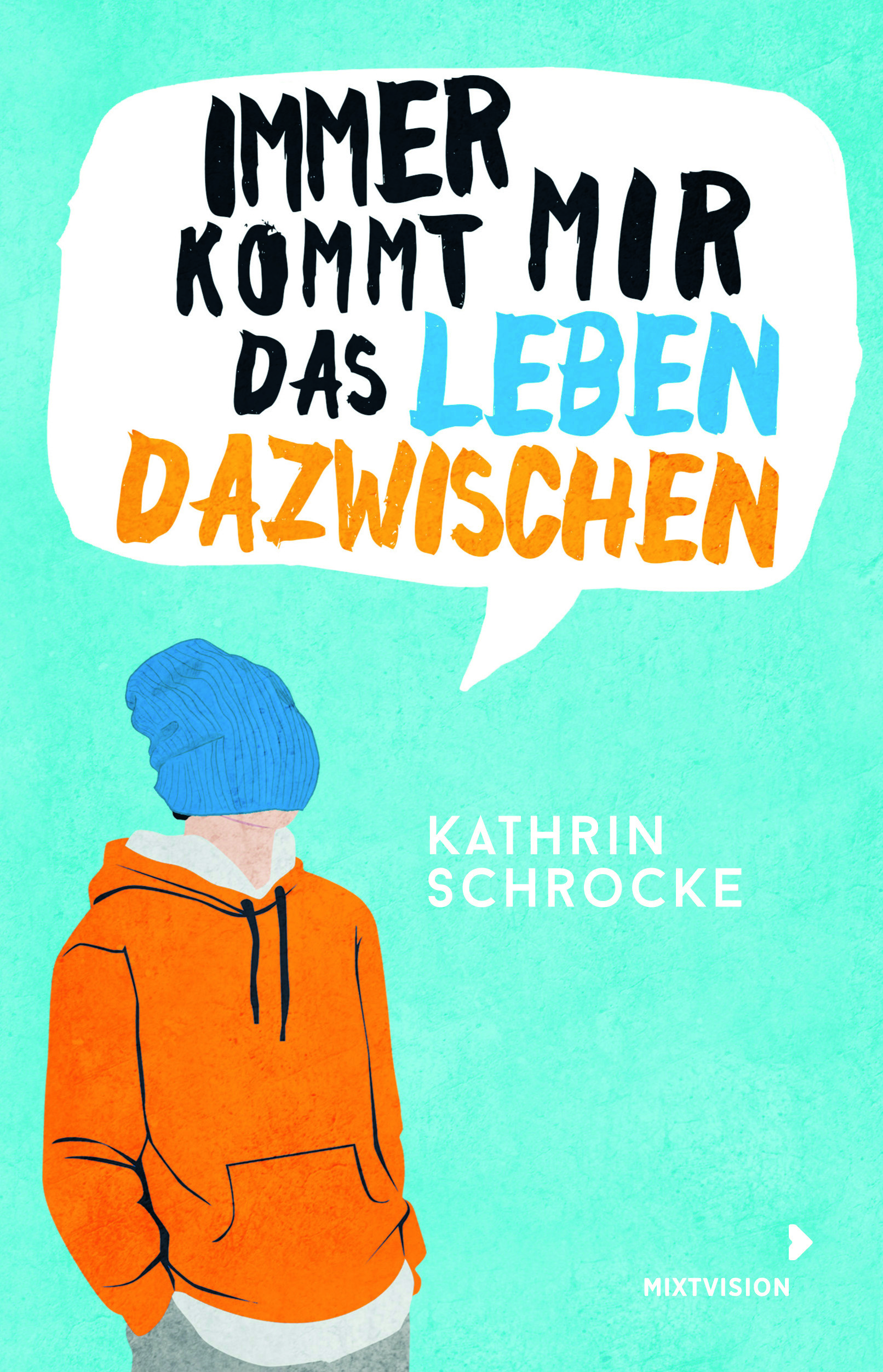 Kathrin Schrocke, Mixtvision, Jugendbuch, Jugendroman, Jugendliteratur, Pubertät